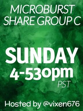 ❌ CLOSED‼️💚 SUN 4-530pm PST MICROBURST Share Group C